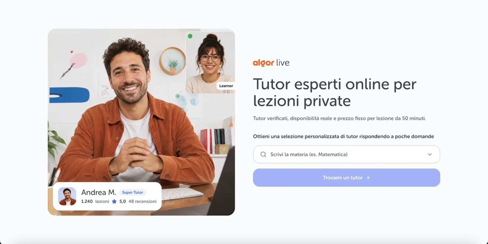 La pagina Trova un tutor: scrivi la materia e ricevi una selezione di tutor.